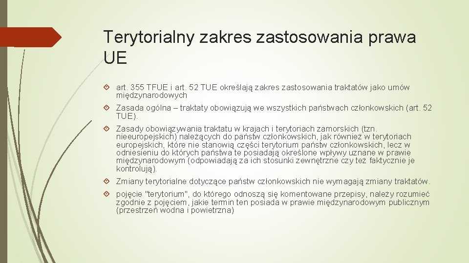 Terytorialny zakres zastosowania prawa UE art. 355 TFUE i art. 52 TUE określają zakres