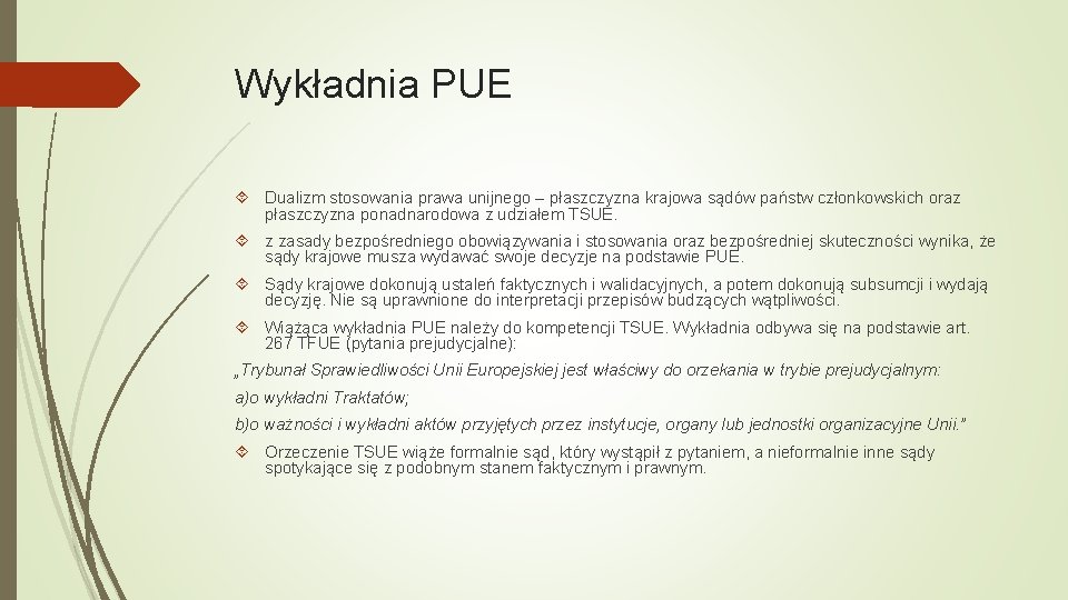 Wykładnia PUE Dualizm stosowania prawa unijnego – płaszczyzna krajowa sądów państw członkowskich oraz płaszczyzna