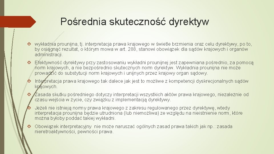 Pośrednia skuteczność dyrektyw wykładnia prounijna, tj. interpretacja prawa krajowego w świetle brzmienia oraz celu