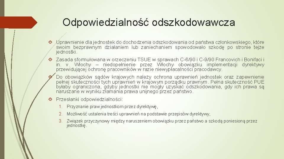 Odpowiedzialność odszkodowawcza Uprawnienie dla jednostek do dochodzenia odszkodowania od państwa członkowskiego, które swoim bezprawnym