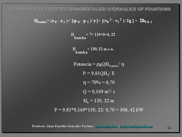 Hbomba= (z 0 - z 1 )+ [(p 0 - p 1 )/ g