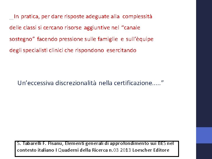 . . . In pratica, per dare risposte adeguate alla complessità delle classi si