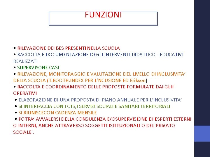 FUNZIONI • RILEVAZIONE DEI BES PRESENTI NELLA SCUOLA • RACCOLTA E DOCUMENTAZIONE DEGLI INTERVENTI