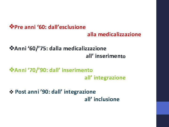 v. Pre anni ‘ 60: dall’esclusione alla medicalizzazione v. Anni ‘ 60/’ 75: dalla