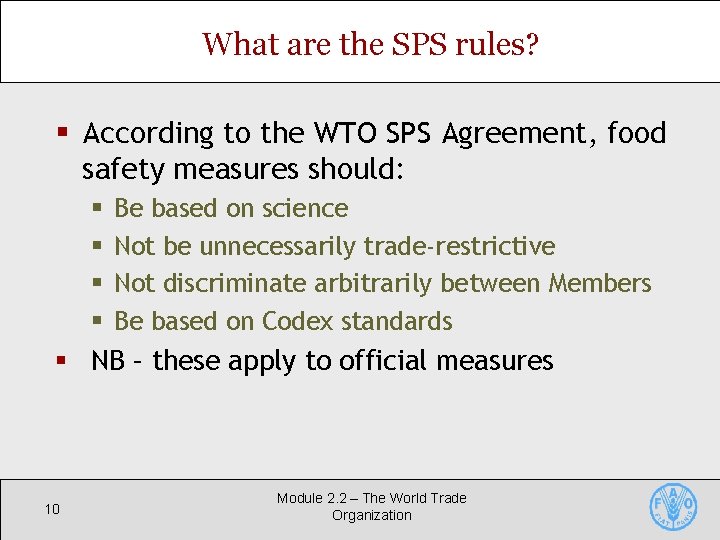 What are the SPS rules? § According to the WTO SPS Agreement, food safety