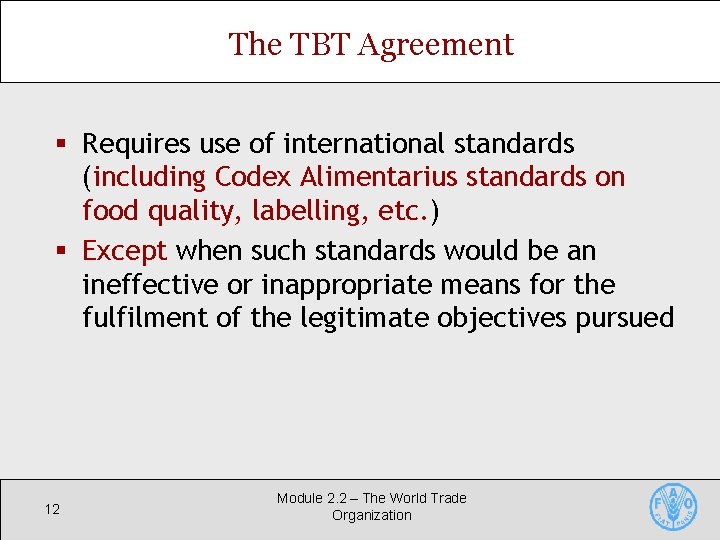 The TBT Agreement § Requires use of international standards (including Codex Alimentarius standards on