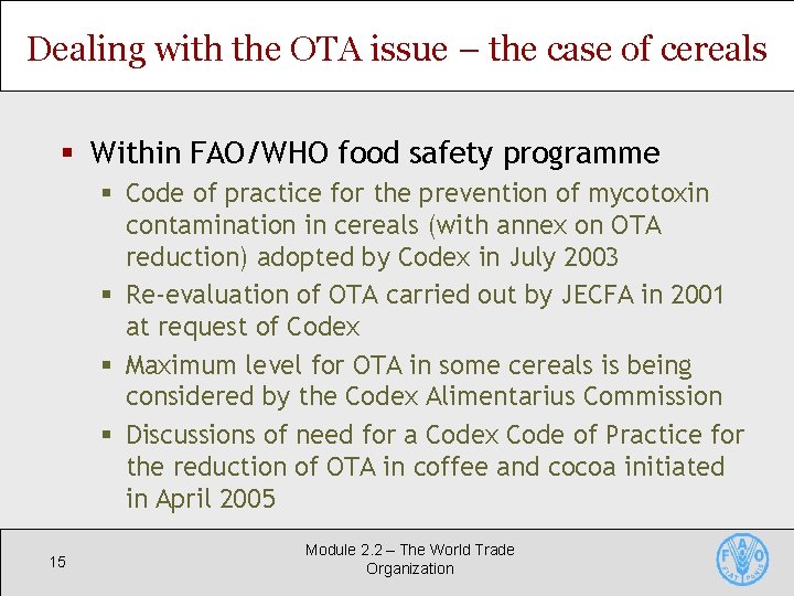 Dealing with the OTA issue – the case of cereals § Within FAO/WHO food