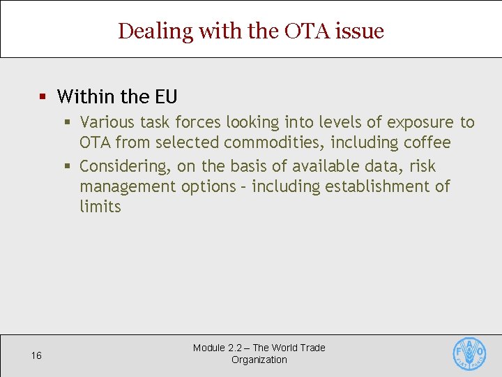 Dealing with the OTA issue § Within the EU § Various task forces looking