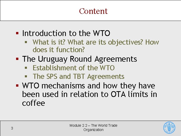 Content § Introduction to the WTO § What is it? What are its objectives?