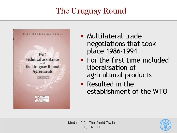 The Uruguay Round § Multilateral trade negotiations that took place 1986 -1994 § For