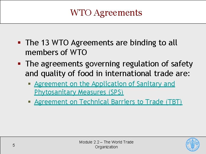 WTO Agreements § The 13 WTO Agreements are binding to all members of WTO