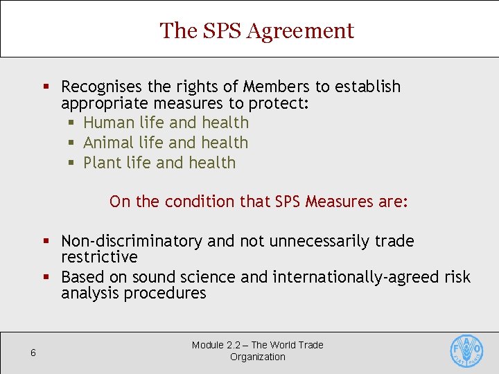 The SPS Agreement § Recognises the rights of Members to establish appropriate measures to