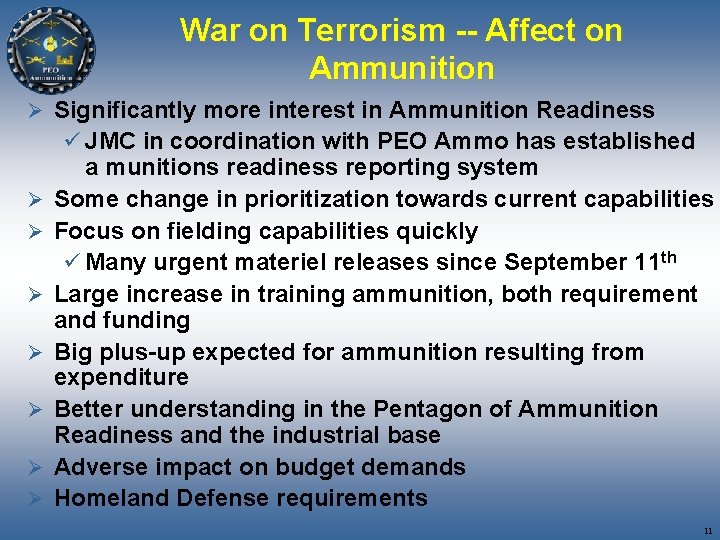 War on Terrorism -- Affect on Ammunition Ø Significantly more interest in Ammunition Readiness