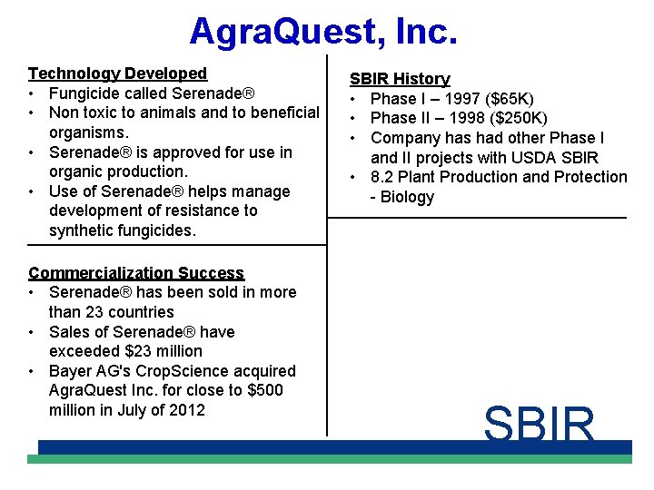 Agra. Quest, Inc. Technology Developed • Fungicide called Serenade® • Non toxic to animals