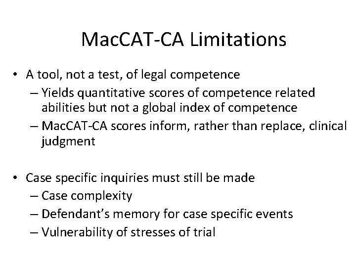 Mac. CAT-CA Limitations • A tool, not a test, of legal competence – Yields