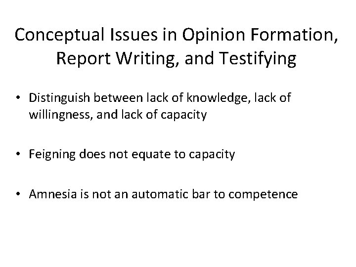 Conceptual Issues in Opinion Formation, Report Writing, and Testifying • Distinguish between lack of