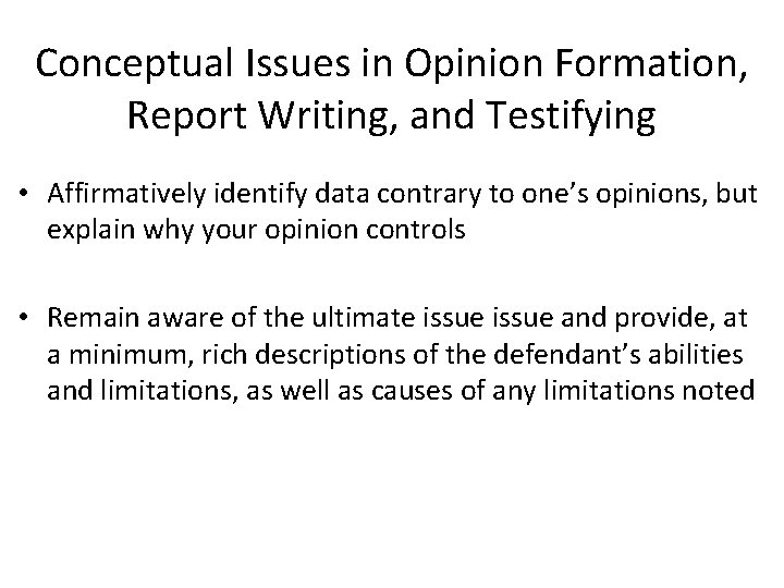 Conceptual Issues in Opinion Formation, Report Writing, and Testifying • Affirmatively identify data contrary