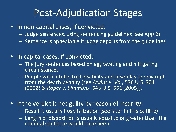 Post-Adjudication Stages • In non-capital cases, if convicted: – Judge sentences, using sentencing guidelines