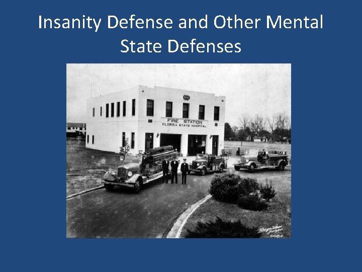 Insanity Defense and Other Mental State Defenses 