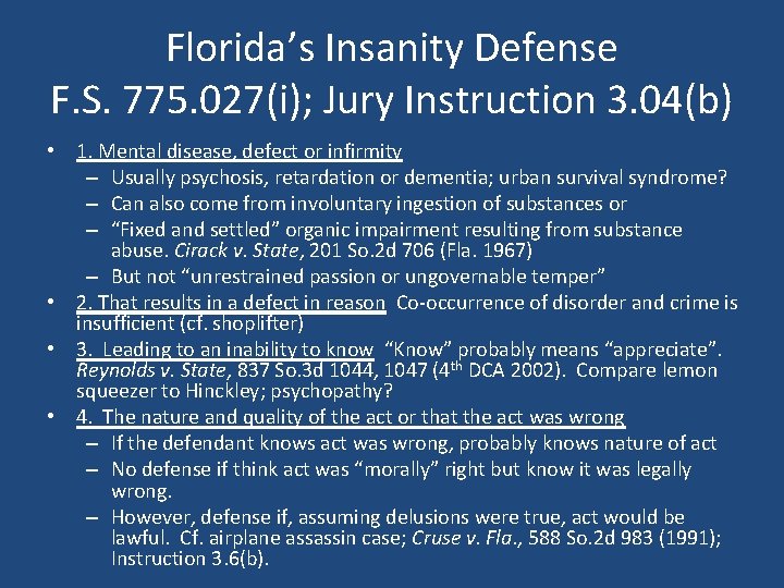 Florida’s Insanity Defense F. S. 775. 027(i); Jury Instruction 3. 04(b) • 1. Mental