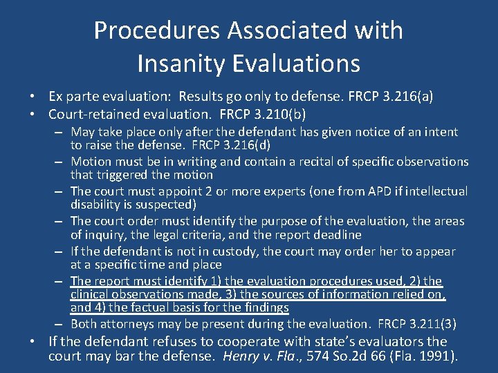 Procedures Associated with Insanity Evaluations • Ex parte evaluation: Results go only to defense.