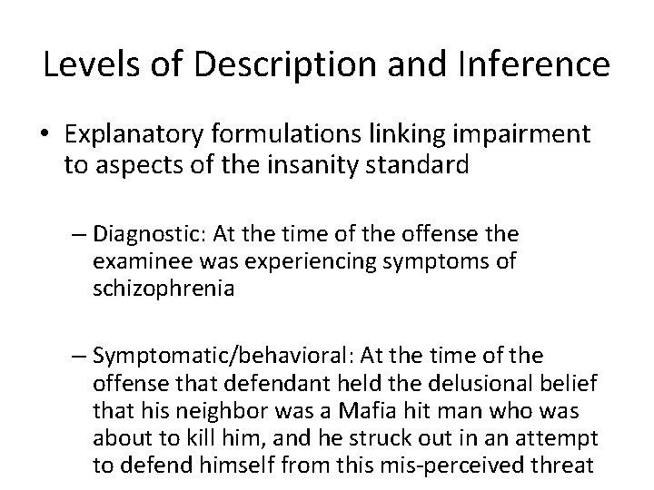 Levels of Description and Inference • Explanatory formulations linking impairment to aspects of the