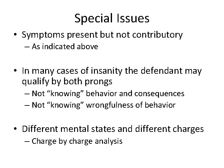 Special Issues • Symptoms present but not contributory – As indicated above • In