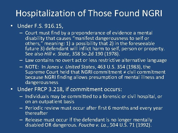 Hospitalization of Those Found NGRI • Under F. S. 916. 15, – Court must