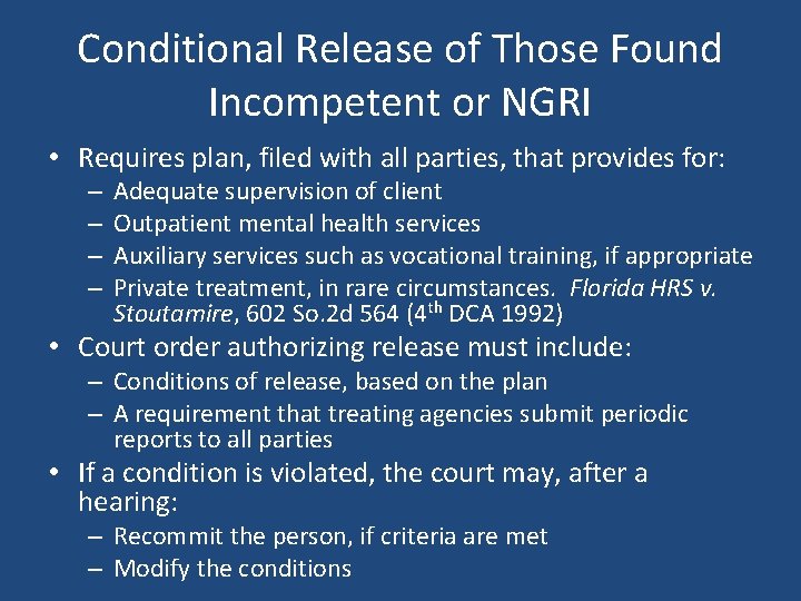 Conditional Release of Those Found Incompetent or NGRI • Requires plan, filed with all