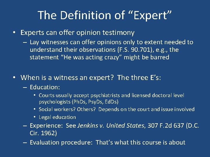 The Definition of “Expert” • Experts can offer opinion testimony – Lay witnesses can