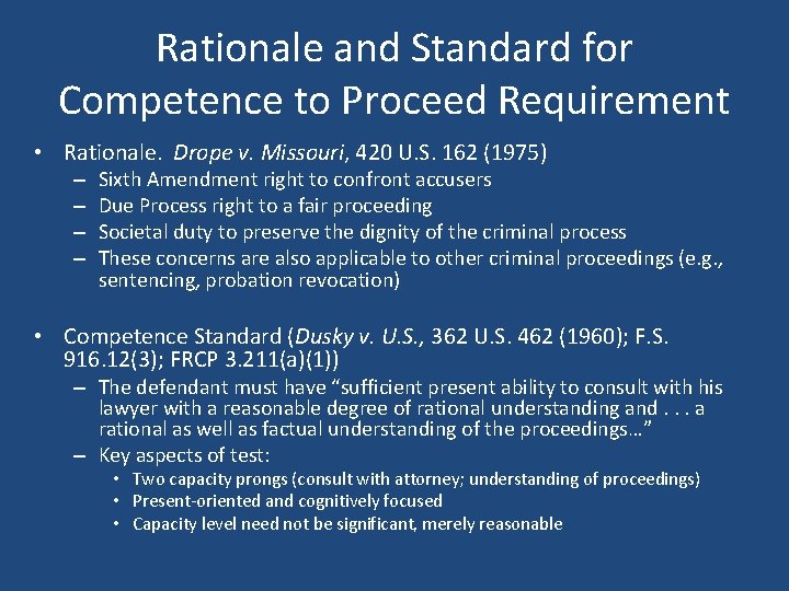 Rationale and Standard for Competence to Proceed Requirement • Rationale. Drope v. Missouri, 420