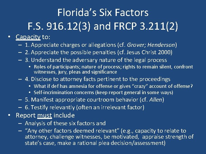 Florida’s Six Factors F. S. 916. 12(3) and FRCP 3. 211(2) • Capacity to: