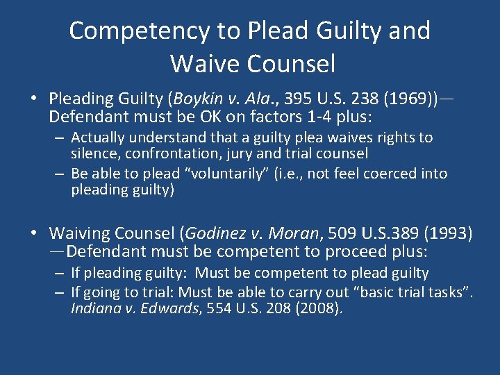 Competency to Plead Guilty and Waive Counsel • Pleading Guilty (Boykin v. Ala. ,