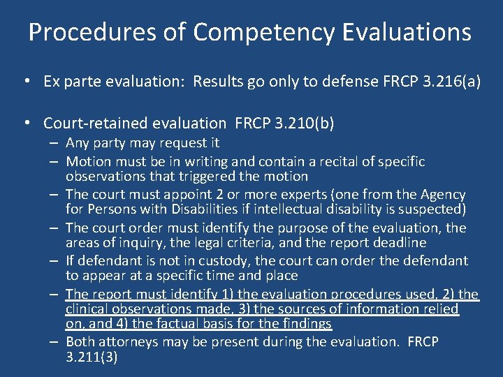 Procedures of Competency Evaluations • Ex parte evaluation: Results go only to defense FRCP