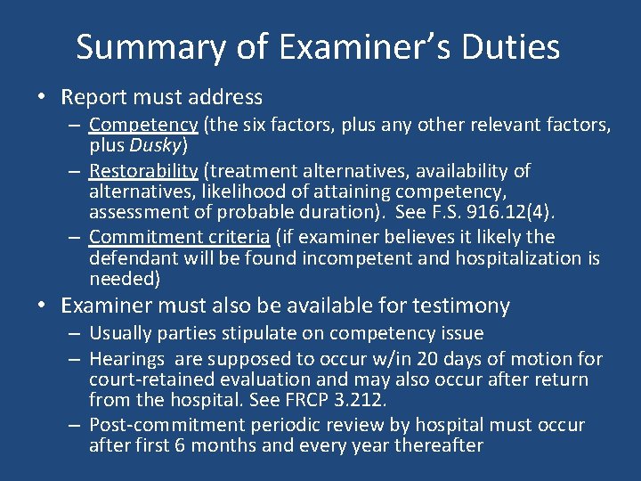 Summary of Examiner’s Duties • Report must address – Competency (the six factors, plus
