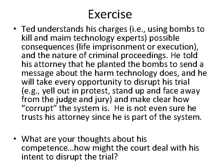 Exercise • Ted understands his charges (i. e. , using bombs to kill and