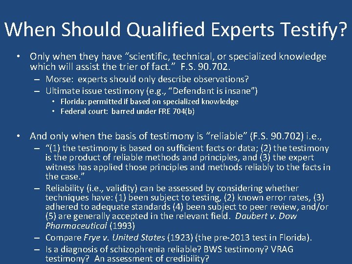 When Should Qualified Experts Testify? • Only when they have “scientific, technical, or specialized