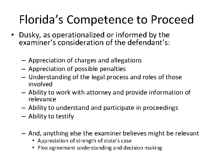 Florida’s Competence to Proceed • Dusky, as operationalized or informed by the examiner’s consideration