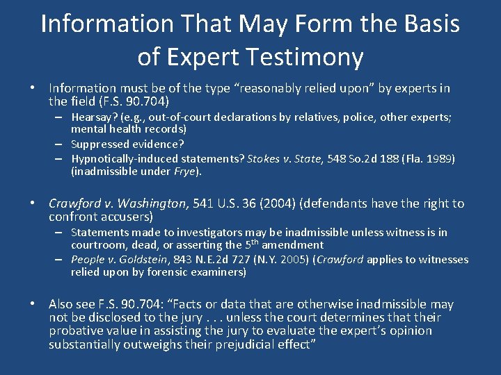 Information That May Form the Basis of Expert Testimony • Information must be of