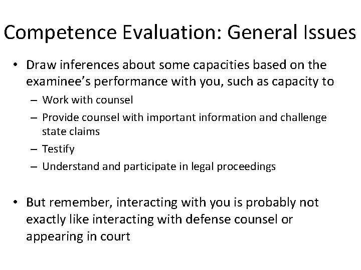 Competence Evaluation: General Issues • Draw inferences about some capacities based on the examinee’s