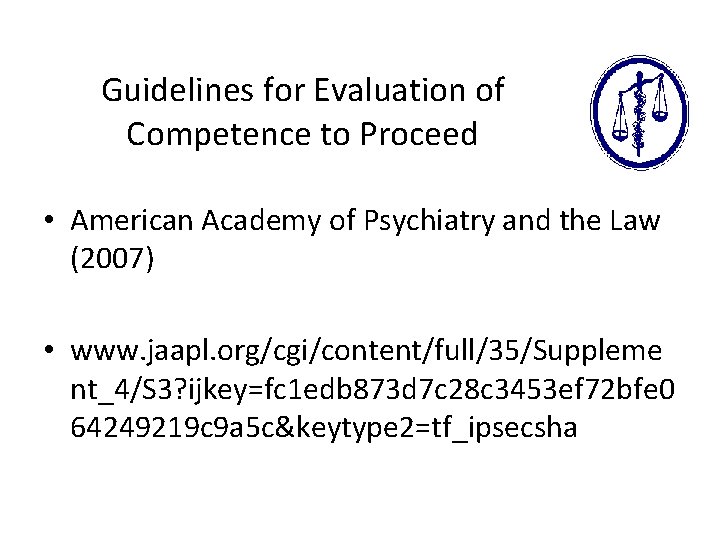 Guidelines for Evaluation of Competence to Proceed • American Academy of Psychiatry and the