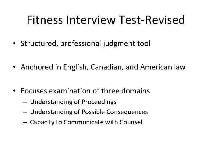 Fitness Interview Test-Revised • Structured, professional judgment tool • Anchored in English, Canadian, and