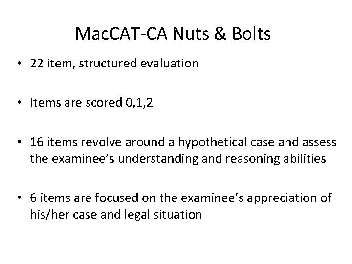 Mac. CAT-CA Nuts & Bolts • 22 item, structured evaluation • Items are scored