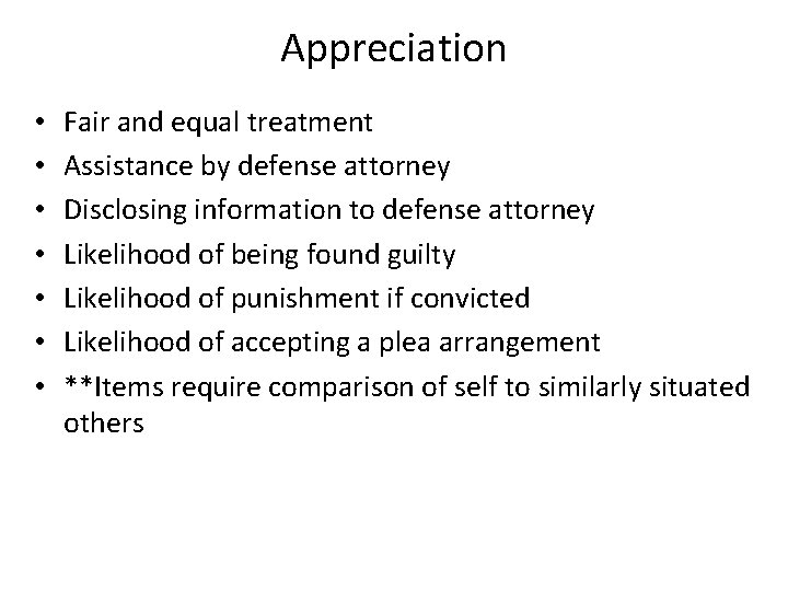 Appreciation • • Fair and equal treatment Assistance by defense attorney Disclosing information to