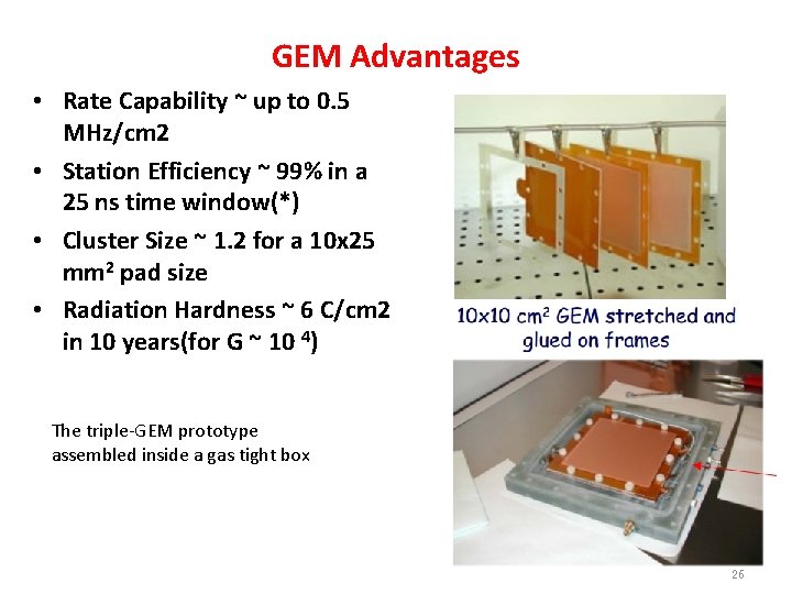 GEM Advantages • Rate Capability ~ up to 0. 5 MHz/cm 2 • Station