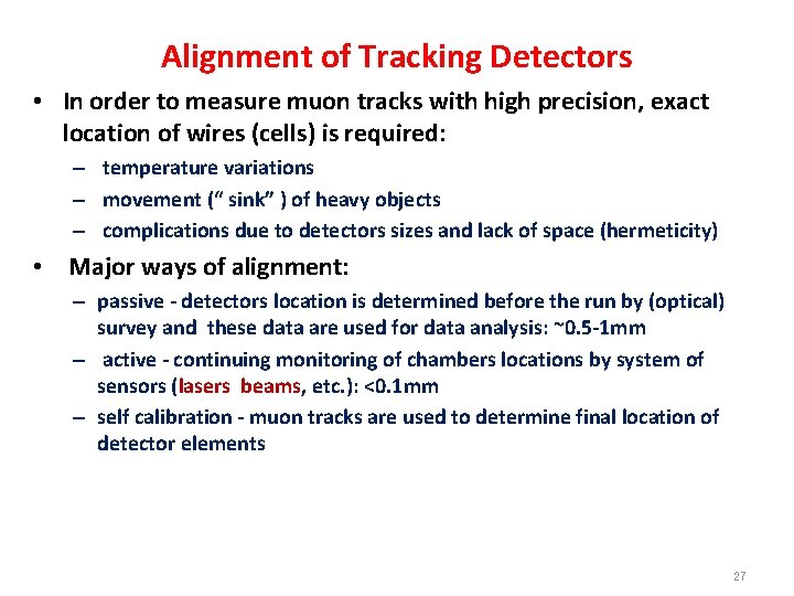 Alignment of Tracking Detectors • In order to measure muon tracks with high precision,