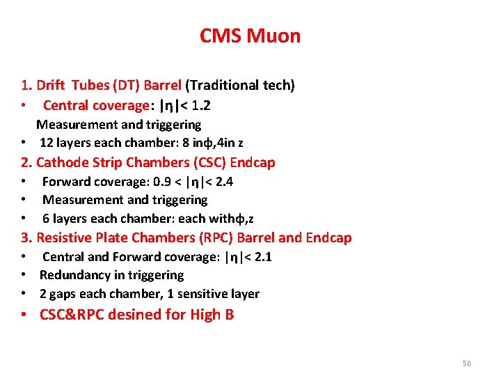 CMS Muon 1. Drift Tubes (DT) Barrel (Traditional tech) • Central coverage: |η|< 1.