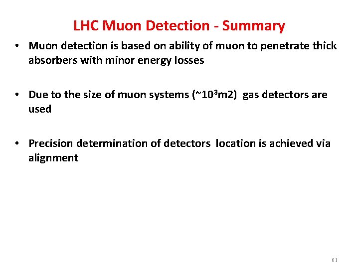 LHC Muon Detection - Summary • Muon detection is based on ability of muon