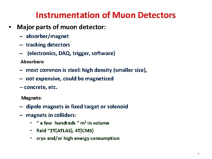 Instrumentation of Muon Detectors • Major parts of muon detector: – absorber/magnet – tracking