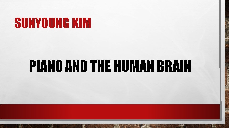 SUNYOUNG KIM PIANO AND THE HUMAN BRAIN 
